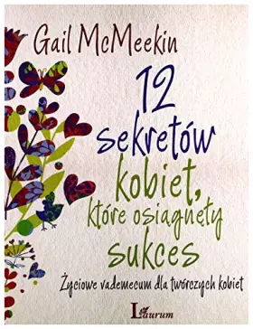 Couverture du produit · 12 sekretów kobiet które osiągnęły sukces: Życiowe vademecum dla twórczych kobiet