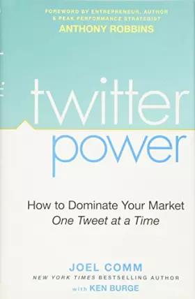 Couverture du produit · Twitter Power: How to Dominate Your Market One Tweet at a Time