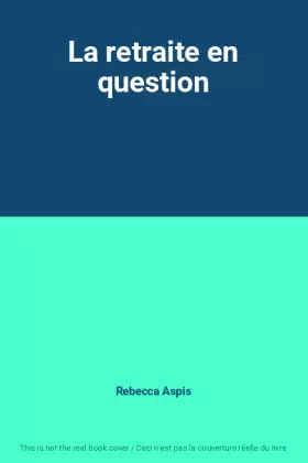 Couverture du produit · La retraite en question