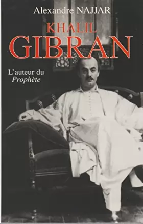 Couverture du produit · Khalil Gibran : L'auteur du Prophète
