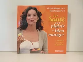 Couverture du produit · La sante par le plaisir de bien manger la medecine preventive au