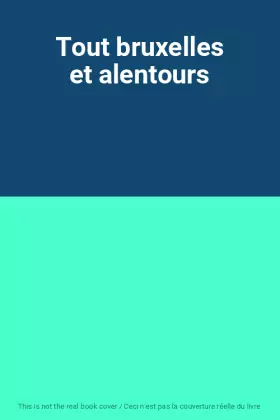 Couverture du produit · Tout bruxelles et alentours