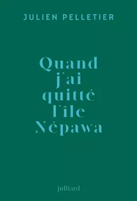 Couverture du produit · Quand j'ai quitté l'île Népawa
