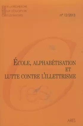Couverture du produit · Cahiers de la Recherche Sur l'Education et les Savoirs, N 12/2013. Ec Ole, Alphabetisation et Lutte