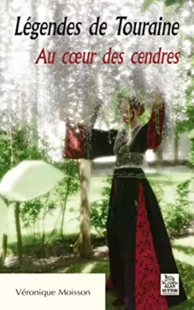 Couverture du produit · Légendes de Touraine - Au coeur des cendres