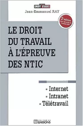 Couverture du produit · Le droit du travail à l'épreuve des NTIC. 2ème édition