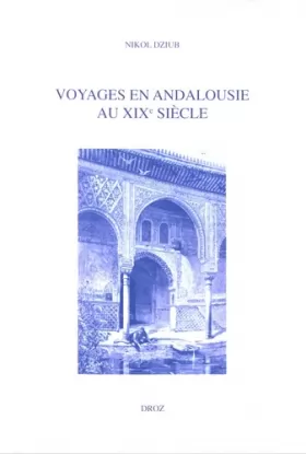 Couverture du produit · Voyages en Andalousie au XIXe siècle: La fabrique de la modernité romantique