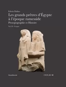 Couverture du produit · LES GRANDS PRÊTRES D´EGYPTE À L´ÉPOQUE RAMESSIDE Vol.2 : PROSOPOGRAPHIE ET HISTOIRE - CORPUS