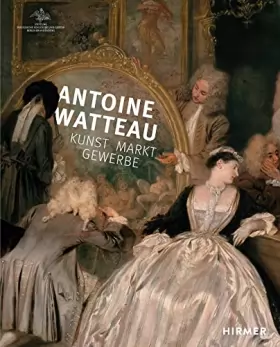 Couverture du produit · Antoine Watteau: Kunst, Markt, Gewerbe