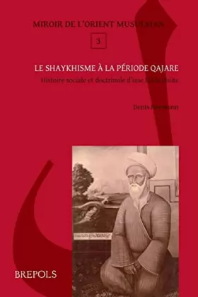Couverture du produit · Le shaykhisme à la période qajare French: Histoire sociale et doctrinale d'une École chiite