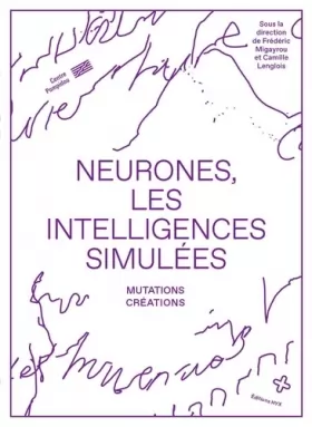 Couverture du produit · Neurones, les intelligences simulées: Mutations, créations