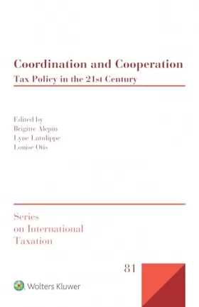 Couverture du produit · Coordination and Cooperation: Tax Policy in the 21st Century
