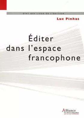 Couverture du produit · Editer dans l'espace francophone : Législation, diffusion, distribution et commercialisation du livre
