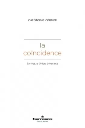 Couverture du produit · La Coïncidence: Barthes, la Grèce, la Musique