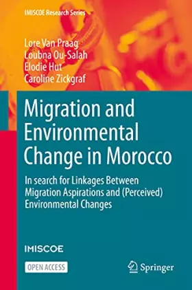 Couverture du produit · Migration and Environmental Change in Morocco: In Search for Linkages Between Migration Aspirations and Perceived Environmental