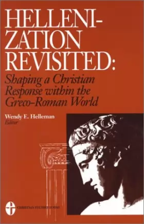 Couverture du produit · Hellenization Revisited: Shaping a Christian Response Within the Greco-Roman World