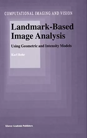 Couverture du produit · Landmark-Based Image Analysis: Using Geometric and Intensity Models