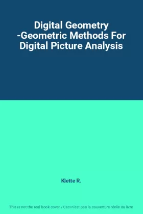 Couverture du produit · Digital Geometry -Geometric Methods For Digital Picture Analysis
