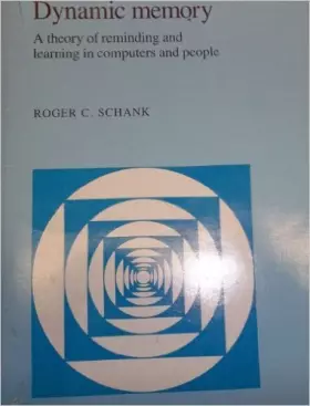 Couverture du produit · Dynamic Memory: A Theory of Reminding and Learning in Computers and People