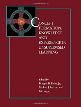 Couverture du produit · Concept Formation: Knowledge and Experience in Unsupervised Learning (Morgan Kaufmann Series in Machine Learning)