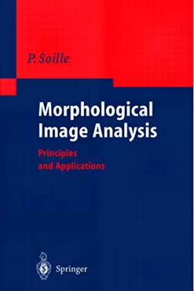 Couverture du produit · Morphological Image Analysis.: Principles and Applications