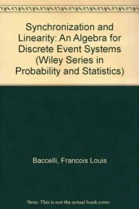 Couverture du produit · Synchronization and Linearity: An Algebra for Discrete Event Systems