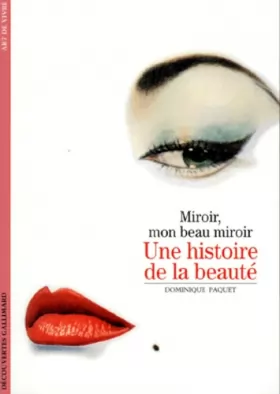 Couverture du produit · Miroir, mon beau miroir : Une histoire de la beauté