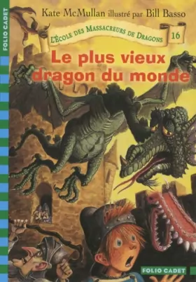 Couverture du produit · L'École des Massacreurs de Dragons, 16 : Le plus vieux dragon du monde