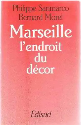 Couverture du produit · Marseille, l'endroit du décor