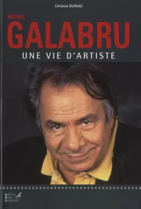 Couverture du produit · Michel Galabru, une vie d'artiste