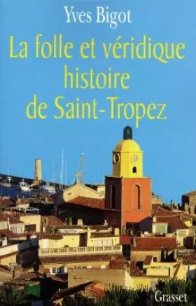 Couverture du produit · La Folle et Véridique histoire de Saint-Tropez