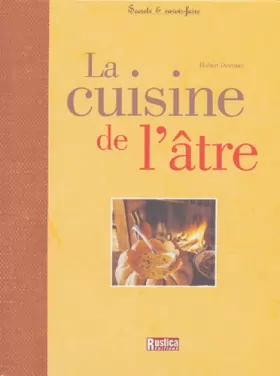 Couverture du produit · La cuisine de l'âtre (Ancien prix Editeur : 27,5 Euros)