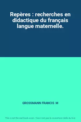 Couverture du produit · Repères : recherches en didactique du français langue maternelle.