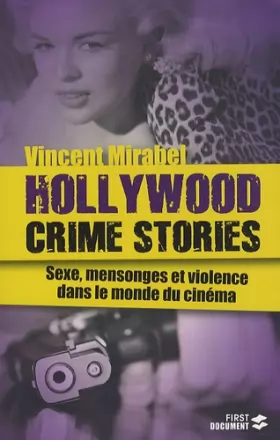 Couverture du produit · Hollywood crime stories : Sexe, mensonges et violence dans le monde du cinéma