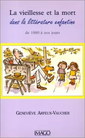 Couverture du produit · La vieillesse et la mort dans la littérature enfantine de 1880 à nos jours
