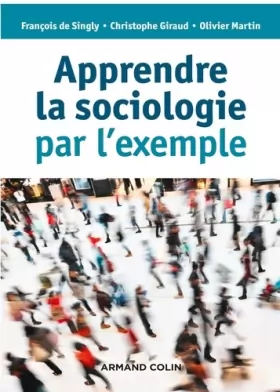 Couverture du produit · Apprendre la sociologie par l'exemple - 3e éd.