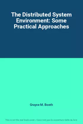 Couverture du produit · The Distributed System Environment: Some Practical Approaches