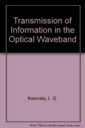 Couverture du produit · Transmission of Information in the Optical Waveband