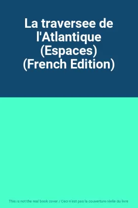 Couverture du produit · La traversee de l'Atlantique (Espaces) (French Edition)