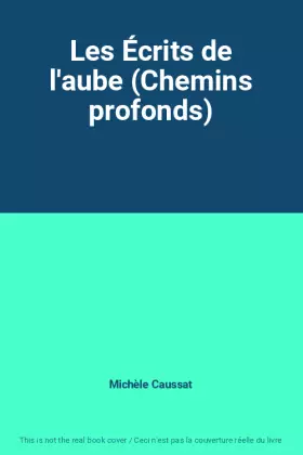 Couverture du produit · Les Écrits de l'aube (Chemins profonds)