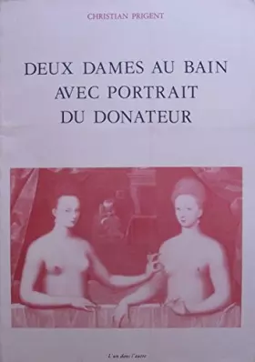 Couverture du produit · Deux dames au bain avec portrait du donateur (Collection Sous le manteau)