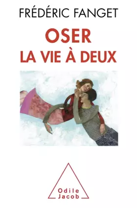 Couverture du produit · Oser la vie à deux