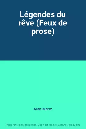 Couverture du produit · Légendes du rêve (Feux de prose)