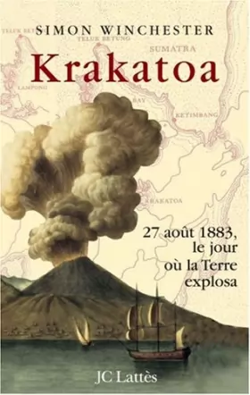 Couverture du produit · Krakatoa : 27 août 1883, le jour où la Terre explosa