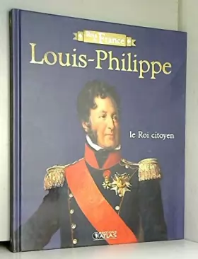 Couverture du produit · Louis Philippe le Roi citoyen