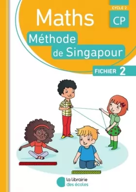 Couverture du produit · Mathématiques CP Méthode de Singapour, fichier de l'élève 2 Edition 2016