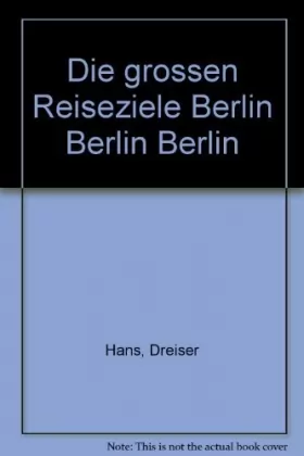 Couverture du produit · Die grossen Reiseziele Berlin Berlin Berlin