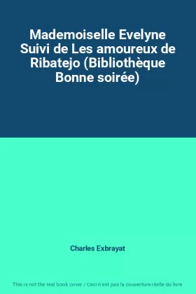 Couverture du produit · Mademoiselle Evelyne Suivi de Les amoureux de Ribatejo (Bibliothèque Bonne soirée)