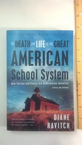 Couverture du produit · The Death and Life of the Great American School System: How Testing and Choice Are Undermining Education