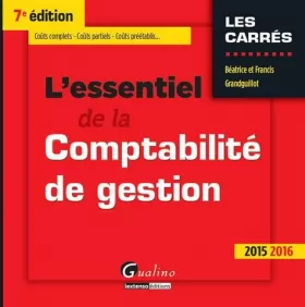 Couverture du produit · L'Essentiel de la Comptabilité de gestion 2015, 7ème Ed.